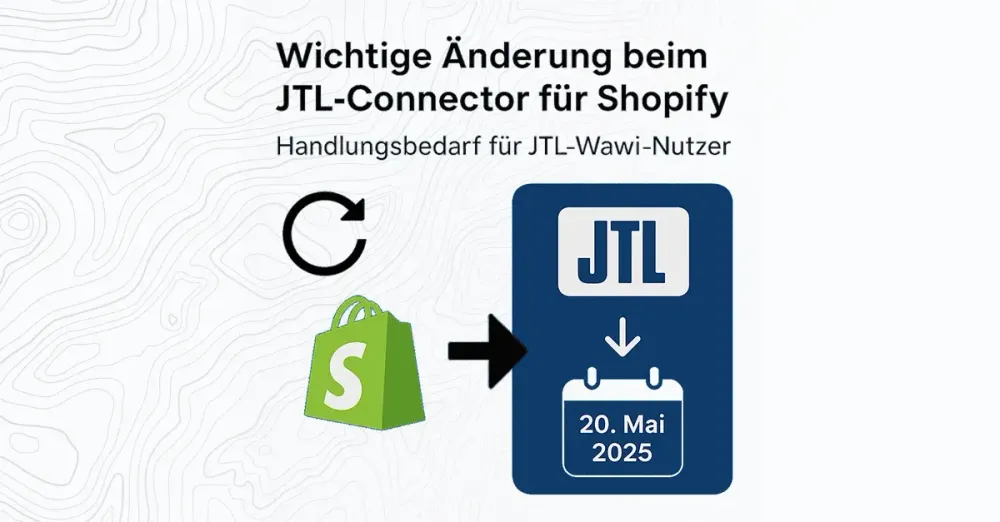 Wichtige Änderung am JTL-Connector für Shopify ab Mai 2025 | JTL-Wawi Info